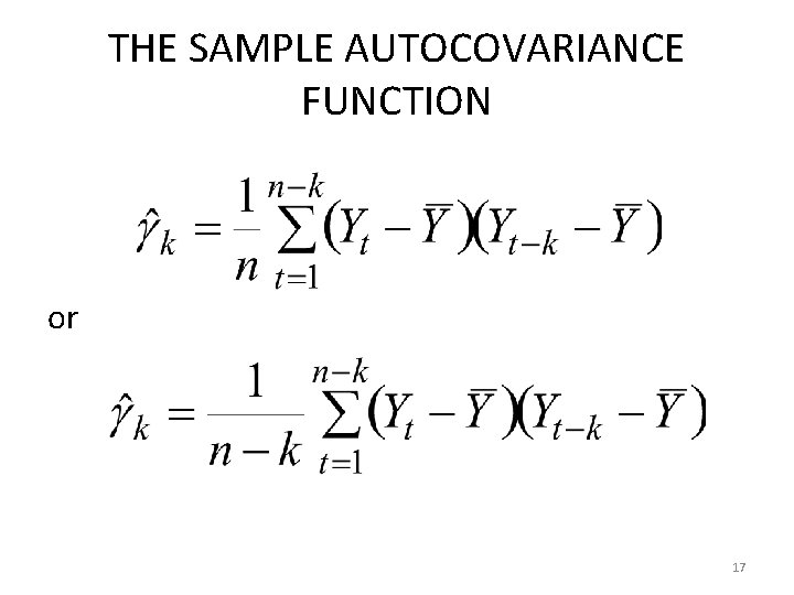 THE SAMPLE AUTOCOVARIANCE FUNCTION or 17 