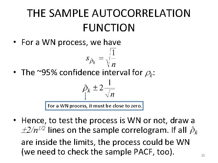 THE SAMPLE AUTOCORRELATION FUNCTION • For a WN process, we have • The ~95%