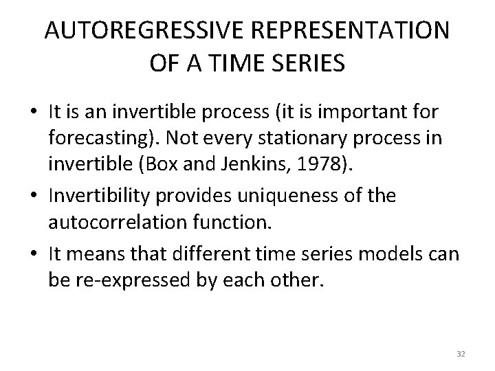 AUTOREGRESSIVE REPRESENTATION OF A TIME SERIES • It is an invertible process (it is