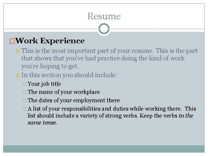 Resume �Work Experience This is the most important part of your resume. This is Resume �Work Experience This is the most important part of your resume. This is