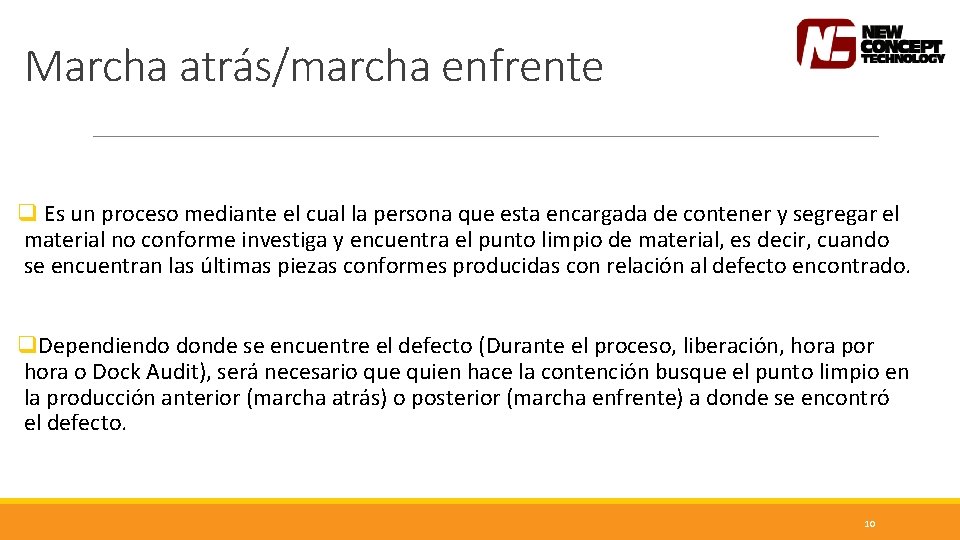 Marcha atrás/marcha enfrente q Es un proceso mediante el cual la persona que esta