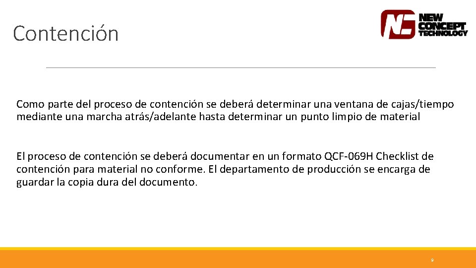 Contención Como parte del proceso de contención se deberá determinar una ventana de cajas/tiempo