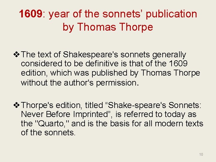 1609: year of the sonnets’ publication by Thomas Thorpe v The text of Shakespeare's