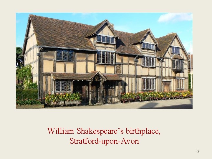 William Shakespeare’s birthplace, Stratford-upon-Avon 3 