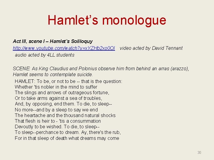 Hamlet’s monologue Act III, scene I – Hamlet’s Soliloquy http: //www. youtube. com/watch? v=x.