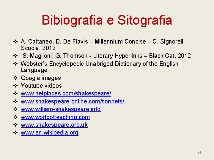 Bibiografia e Sitografia v A. Cattaneo, D. De Flavis – Millennium Concise – C.