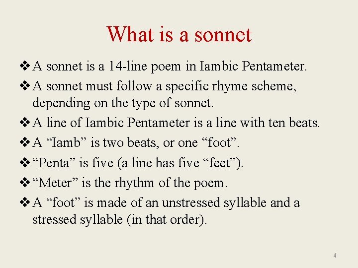 What is a sonnet v A sonnet is a 14 -line poem in Iambic