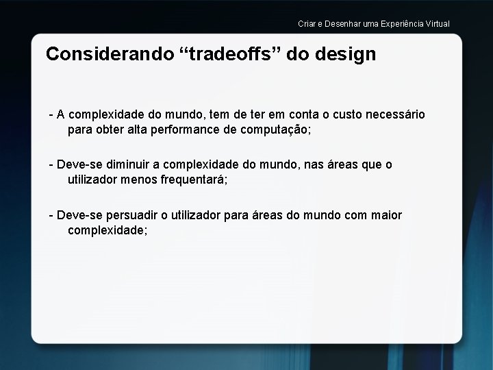 Criar e Desenhar uma Experiência Virtual Considerando “tradeoffs” do design - A complexidade do