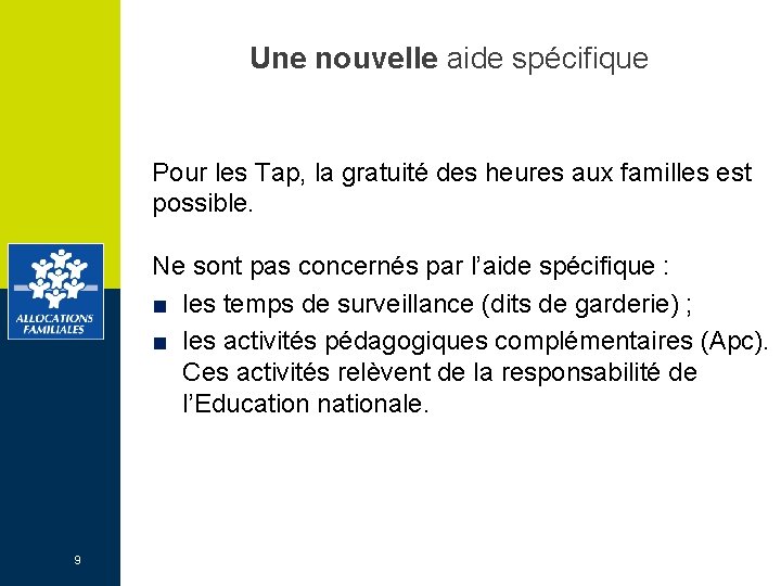 Une nouvelle aide spécifique Pour les Tap, la gratuité des heures aux familles est Une nouvelle aide spécifique Pour les Tap, la gratuité des heures aux familles est