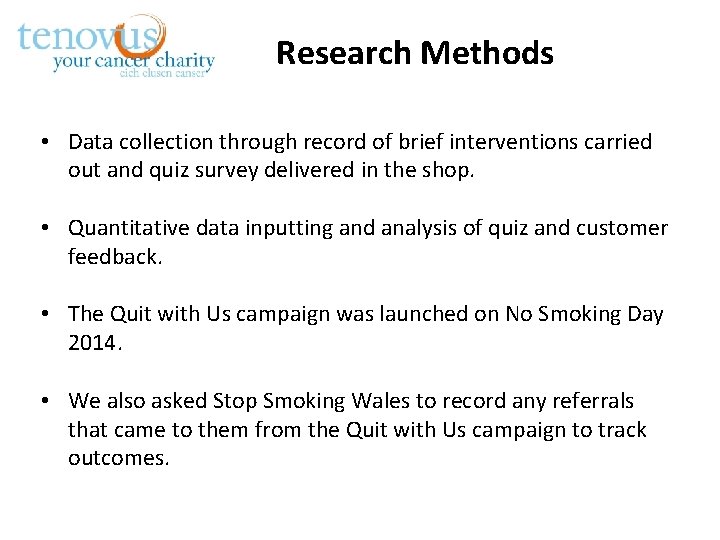 Research Methods • Data collection through record of brief interventions carried out and quiz