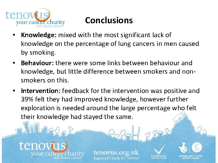 Conclusions • Knowledge: mixed with the most significant lack of knowledge on the percentage