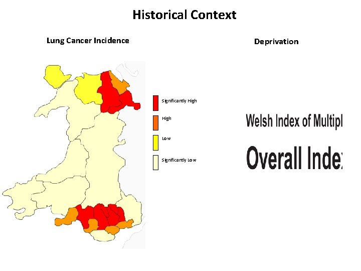 Historical Context Lung Cancer Incidence Deprivation Significantly High Low Significantly Low 