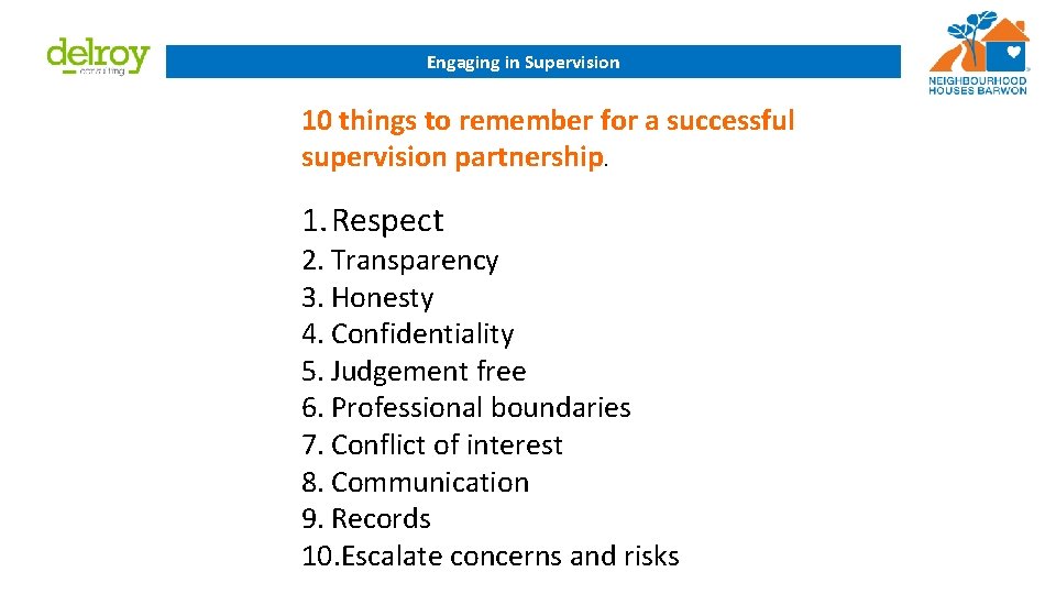 Engaging in Supervision 10 things to remember for a successful supervision partnership. 1. Respect