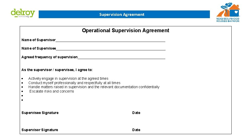 Supervision Agreement Operational Supervision Agreement Name of Supervisor____________________________ Name of Supervisee____________________________ Agreed frequency of