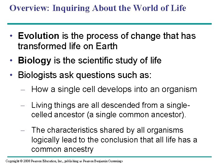 Overview: Inquiring About the World of Life • Evolution is the process of change
