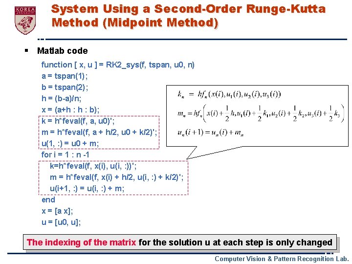 System Using a Second-Order Runge-Kutta Method (Midpoint Method) § Matlab code function [ x,