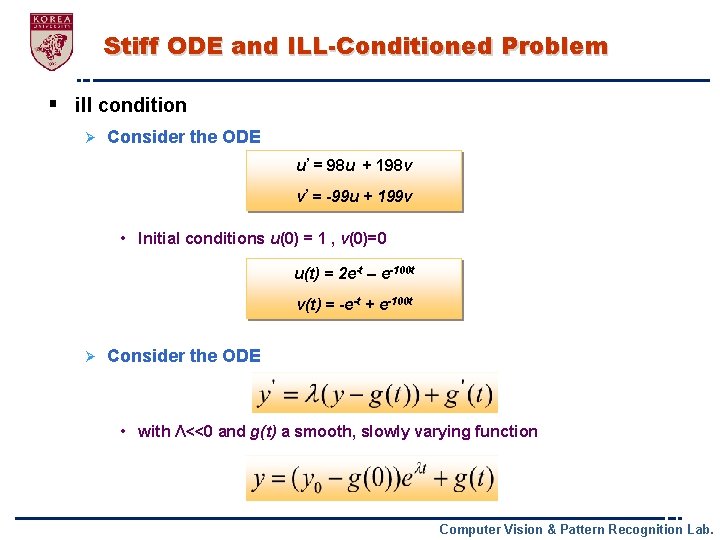 Stiff ODE and ILL-Conditioned Problem § ill condition Ø Consider the ODE u’ =