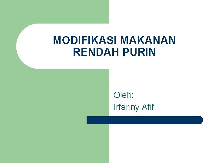 MODIFIKASI MAKANAN RENDAH PURIN Oleh: Irfanny Afif 