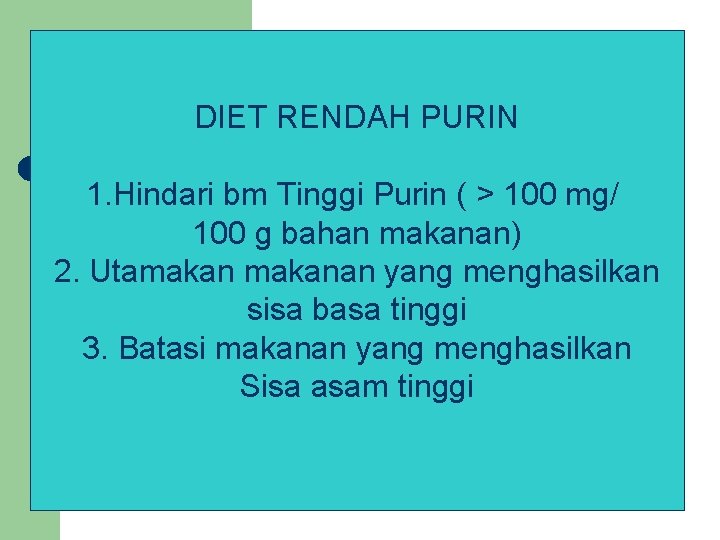 DIET RENDAH PURIN 1. Hindari bm Tinggi Purin ( > 100 mg/ 100 g