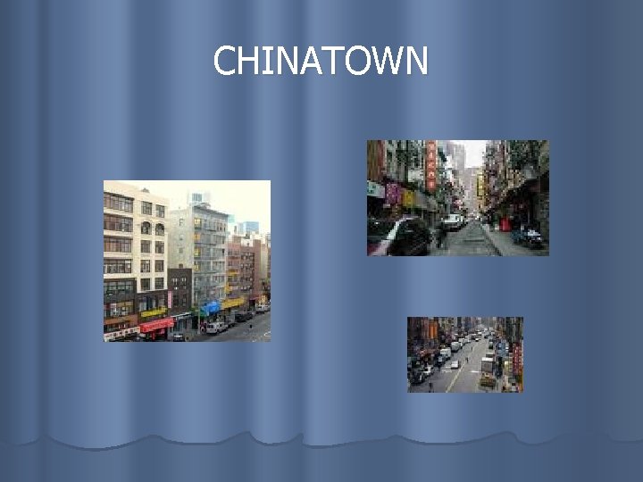 CHINATOWN 