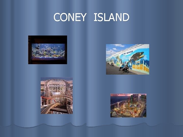 CONEY ISLAND 