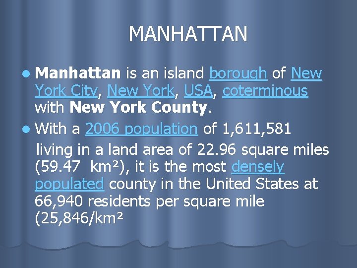 MANHATTAN l Manhattan island borough of New York City, New York, USA, coterminous with