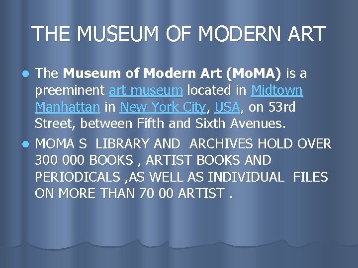 THE MUSEUM OF MODERN ART The Museum of Modern Art (Mo. MA) is a