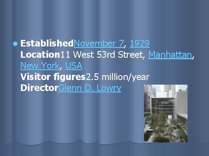 l Established. November 7, 1929 Location 11 West 53 rd Street, Manhattan, New York,