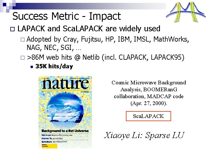 Success Metric - Impact o LAPACK and Sca. LAPACK are widely used ¨ Adopted