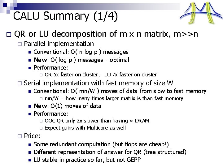 CALU Summary (1/4) o QR or LU decomposition of m x n matrix, m>>n