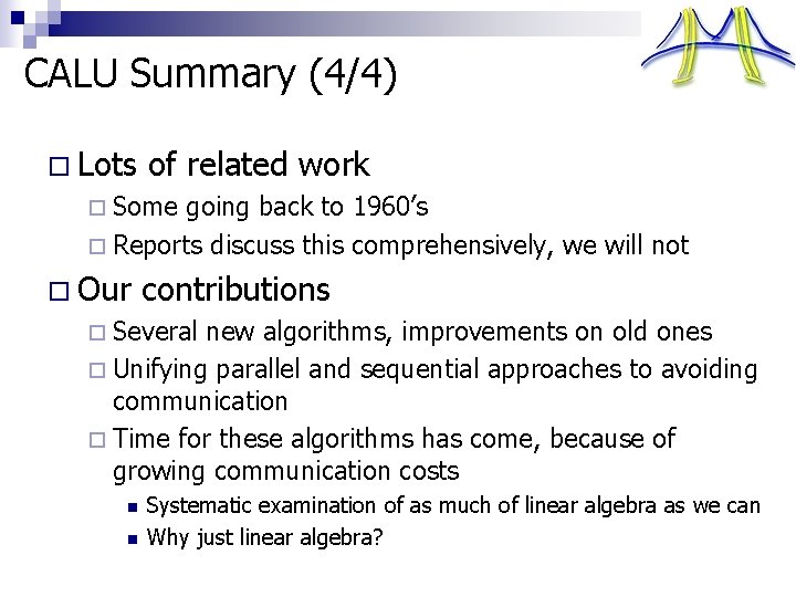 CALU Summary (4/4) o Lots of related work ¨ Some going back to 1960’s