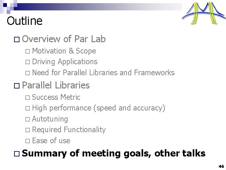 Outline o Overview of Par Lab ¨ Motivation & Scope ¨ Driving Applications ¨