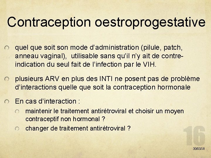 Contraception oestroprogestative quel que soit son mode d’administration (pilule, patch, anneau vaginal), utilisable sans