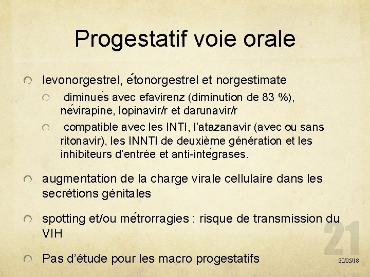 Progestatif voie orale levonorgestrel, e tonorgestrel et norgestimate diminue s avec efavirenz (diminution de