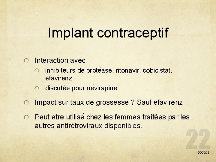 Implant contraceptif Interaction avec inhibiteurs de prote ase, ritonavir, cobicistat, efavirenz discutée pour ne