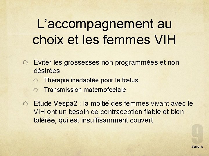 L’accompagnement au choix et les femmes VIH Eviter les grossesses non programmées et non