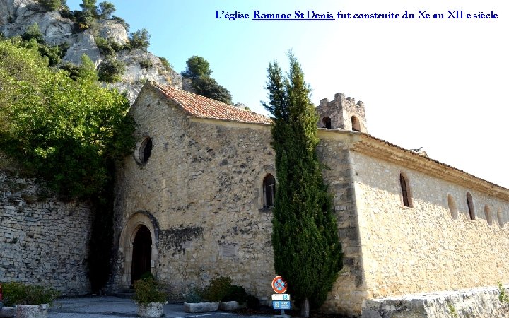 L’église Romane St Denis fut construite du Xe au XII e siècle 