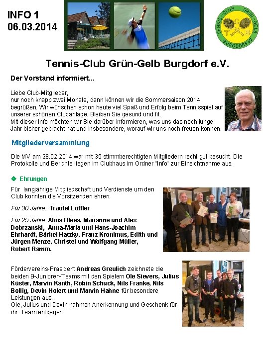 INFO 1 06. 03. 2014 Tennis-Club Grün-Gelb Burgdorf e. V. Der Vorstand informiert. .