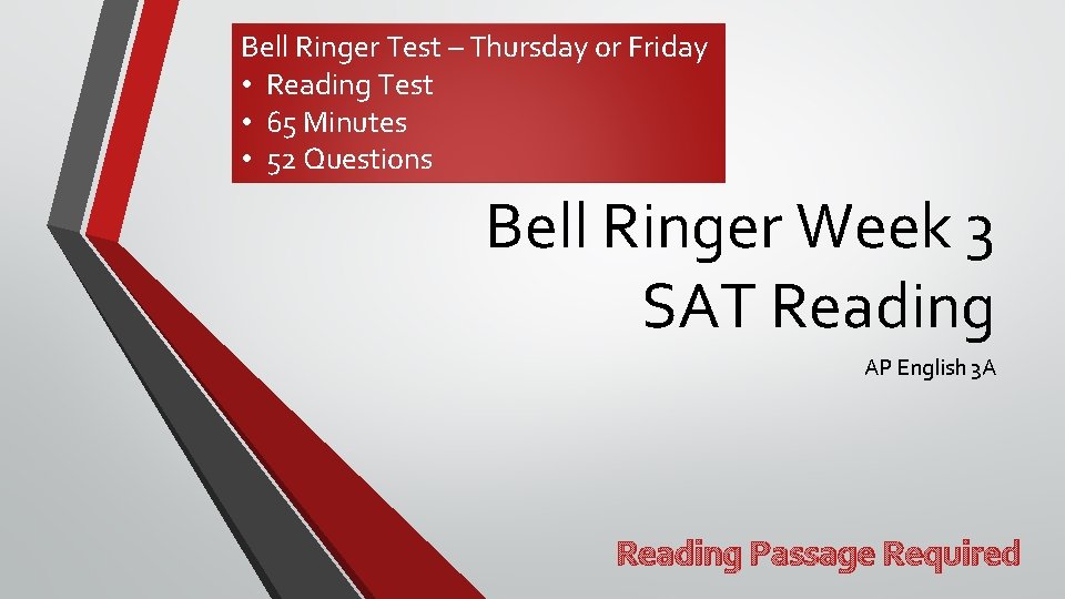 Bell Ringer Test – Thursday or Friday • Reading Test • 65 Minutes •