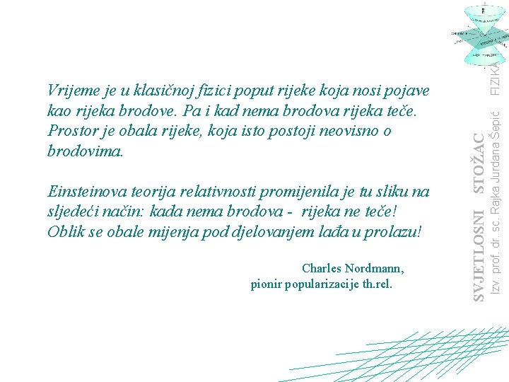 FIZIKA 1 Izv. prof. dr. sc. Rajka Jurdana Šepić Charles Nordmann, pionir popularizacije th.