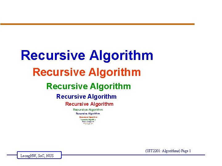 Recursive Algorithm Recursive Algorithm Recursive Algorithm (UIT 2201: Algorithms) Page 1 Leong. HW, So.