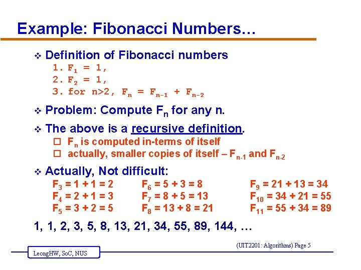 Example: Fibonacci Numbers… v Definition of Fibonacci numbers 1. F 1 = 1, 2.