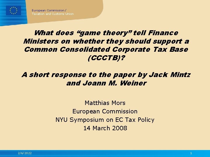 European Commission / Taxation and Customs Union What does “game theory” tell Finance Ministers