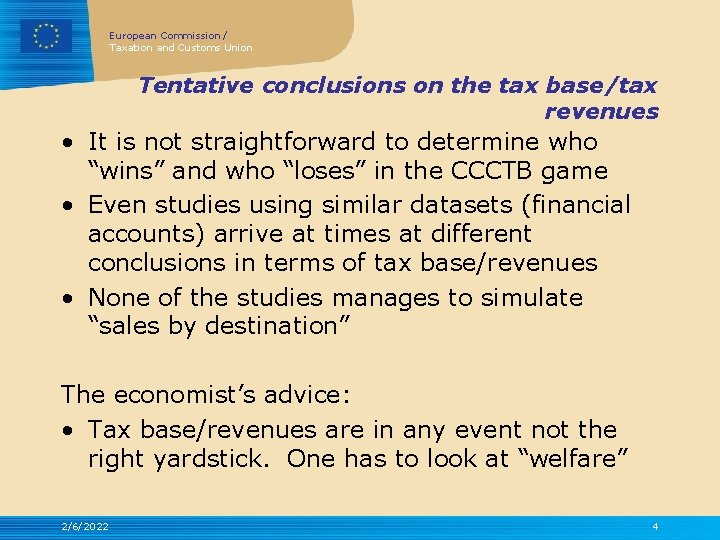 European Commission / Taxation and Customs Union Tentative conclusions on the tax base/tax revenues