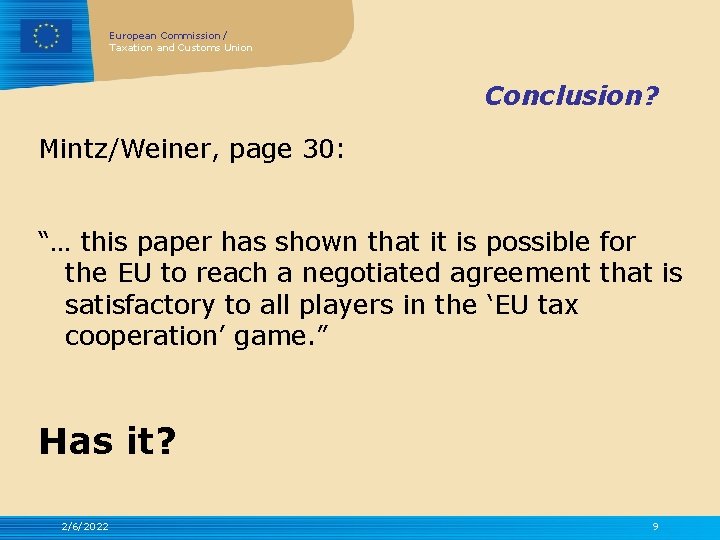 European Commission / Taxation and Customs Union Conclusion? Mintz/Weiner, page 30: “… this paper