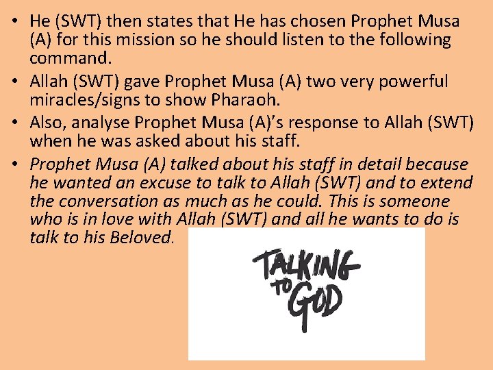  • He (SWT) then states that He has chosen Prophet Musa (A) for