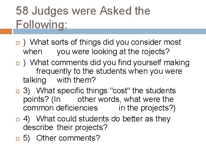 58 Judges were Asked the Following: ) What sorts of things did you consider