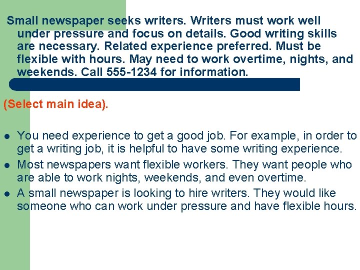 Small newspaper seeks writers. Writers must work well under pressure and focus on details.