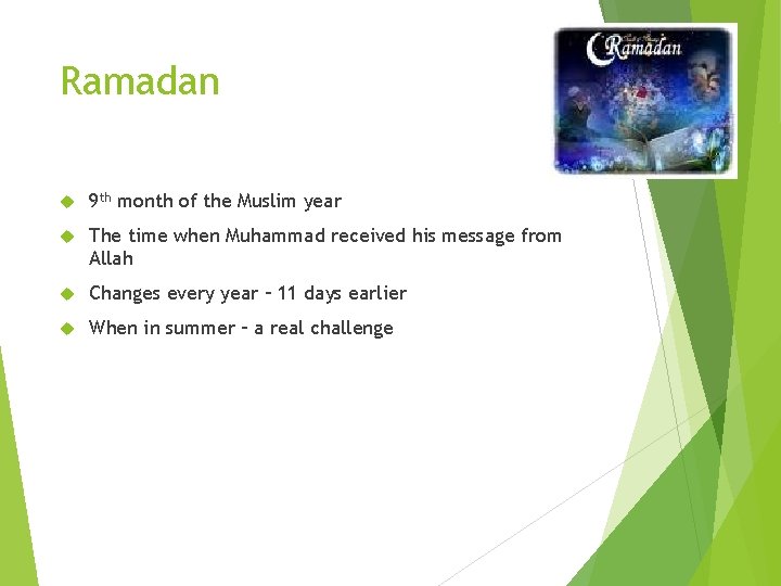 Ramadan 9 th month of the Muslim year The time when Muhammad received his