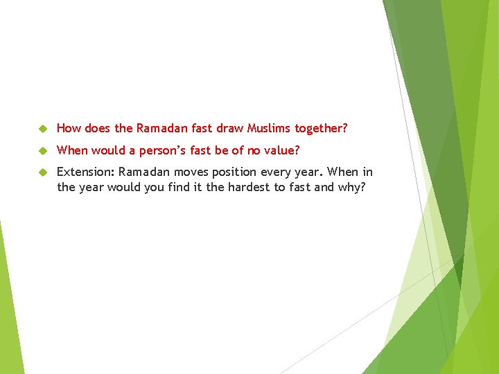  How does the Ramadan fast draw Muslims together? When would a person’s fast